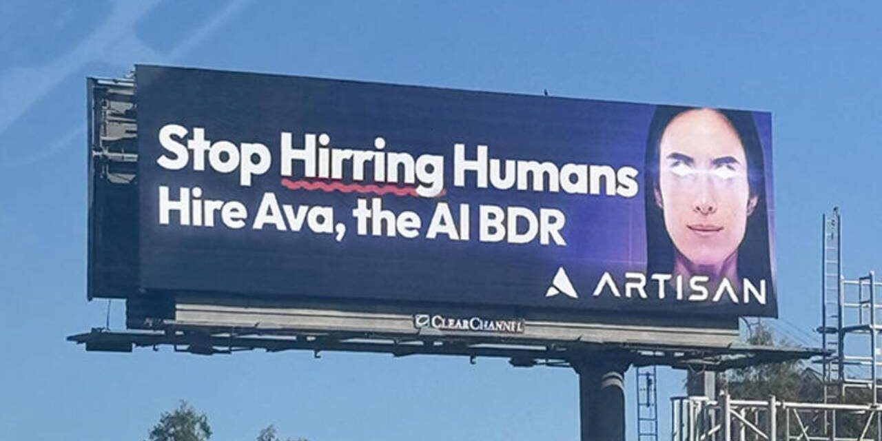 Humans Alarmed at AI Company’s “Stop Hiring Humans” Billboards