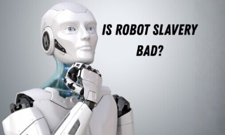 It’s Time to Ask the Uncomfortable Question: Is Robot Slavery Bad?